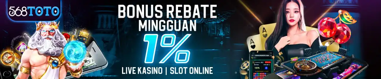 568TOTO 🎰 Bonus Rebate Rollingan Slot Online & Live Casino 🎰